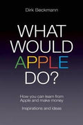 What Would Apple Do?: How You Can Learn from Apple and Make Money - MPHOnline.com