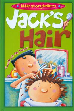 Jack's Hair: Look at My Hair (Little Storytellers) - MPHOnline.com