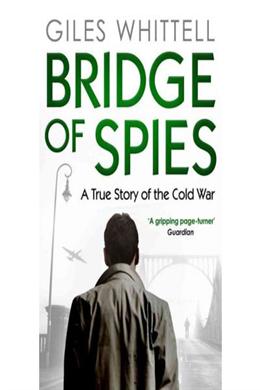 Bridge of Spies: A True Story of the Cold War - MPHOnline.com