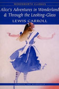 Alice's Adventures in Wonderland & Through the Looking-Glass (Wordsworth Classics) - MPHOnline.com