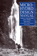 Micro-Hydro Design Manual: A Guide to Small-Scale Water Power Schemes - MPHOnline.com