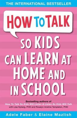 How to Talk So Kids Can Learn at Home and in School - MPHOnline.com