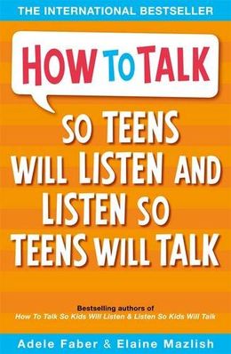 HOW TO TALK: SO TEENS WILL LISTEN AND LISTEN SO TEENS WILL - MPHOnline.com