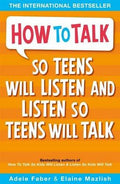 HOW TO TALK: SO TEENS WILL LISTEN AND LISTEN SO TEENS WILL - MPHOnline.com