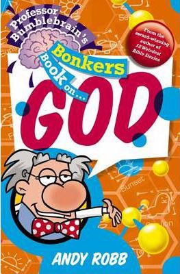 God-Professor Bumblebrain`S Bonkers Book On God - MPHOnline.com