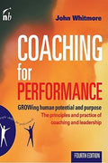 Coaching for Performance: Growing Human Potential and Purpose: The Principles and Practice of Coaching and Leadership - MPHOnline.com