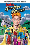 Archie New Look Vol 5: Archie Goodbye Forever - MPHOnline.com