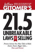 Jeffrey Gitomer's 21.5 Unbreakable Laws of Selling: Proven Actions You Must Take to Make Easier, Faster, Bigger Sales...Now and Forever - MPHOnline.com