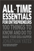 All Time Essentials for Entrepreneurs: 100 Things to Know and Do to Make Your Idea Happen - MPHOnline.com