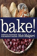 Bake!: Essential Techniques for Perfect Baking - MPHOnline.com