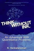 Think Without Ink: An Adventure with Quantitative Problems (Mathematical Foundations Book) - MPHOnline.com