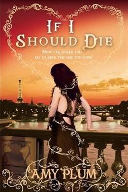 If I Should Die: How Far Would You Go to Save the One You Love? (Die to Me # 3) - MPHOnline.com