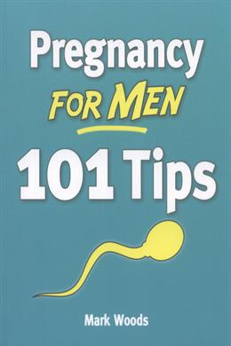 Pregnancy for Men 101 Tips - MPHOnline.com