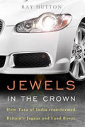 Jewels in the Crown: How Tata of India Transformed Britain's Jaguar and Land Rover - MPHOnline.com