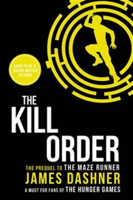 THE KILL ORDER ( MAZE RUNNER PREQUEL) - MPHOnline.com