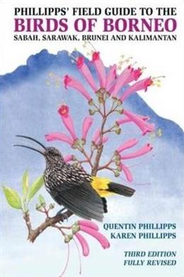 Phillipps' Field Guide to the Birds of Borneo (Sabah, Sarawak, Brunei and Kalimantan) - MPHOnline.com