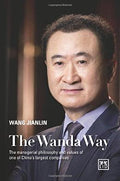 The Wanda Way: The Managerial Philosophy and Values of One of China's Largest Companies - MPHOnline.com