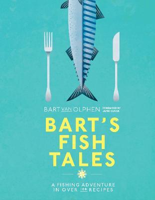 Bart's Fish Tales : A fishing adventure in over 100 recipes - MPHOnline.com