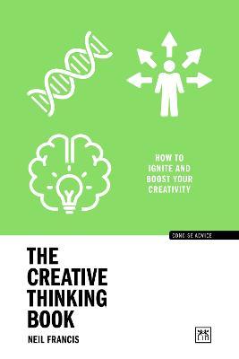 The Creative Thinking Book : How to ignite and boost your creativity - MPHOnline.com