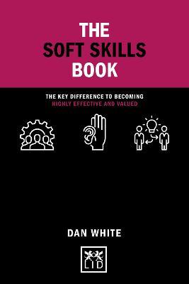 The Soft Skills Book : The key difference to becoming highly effective and valued - MPHOnline.com