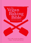 The Vegan Baking Bible : Over 300 Recipes for Bakes, Cakes, Treats and Sweets - MPHOnline.com