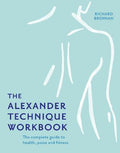 The Alexander Technique Workbook - MPHOnline.com