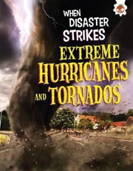 When Disaster Strikes - Extreme Hurricanes and Tornados - MPHOnline.com