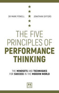 The Five Principles Of Performance Thinking : The Mindsets And Techniques For Success In The Modern World - MPHOnline.com