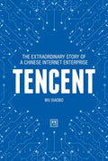 Tencent : The extraordinary story of a Chinese Internet Enterprise - MPHOnline.com