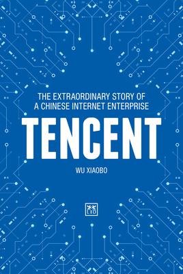 Tencent : The extraordinary story of a Chinese Internet Enterprise - MPHOnline.com