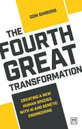 The Fourth Great Transformation: Creating a new human species with AI and genetic engineering - MPHOnline.com