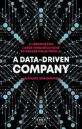 A Data-Driven Company : 21 lessons for large organizations to create value from AI - MPHOnline.com