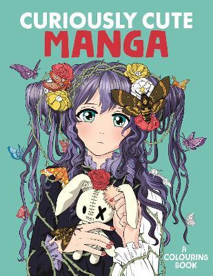 Curiously Cute Manga: A Colouring Book - MPHOnline.com