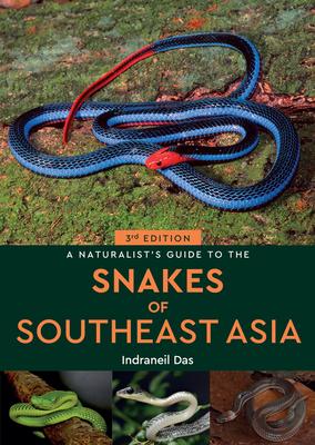 A Naturalist's Guide to the Snakes of Southeast Asia (3rd ed) - MPHOnline.com