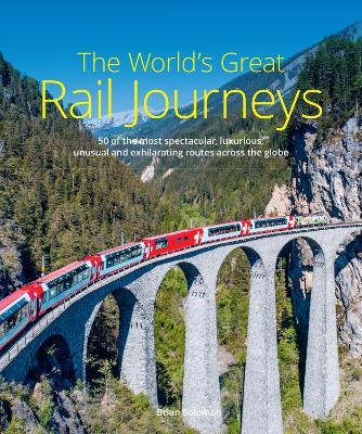 The World's Great Rail Journeys, 2E - MPHOnline.com