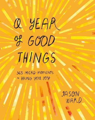 A Year of Good Things : 365 micro-moments to bring you joy - MPHOnline.com