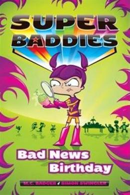 Bad News Birthday (Super Baddies 03) - MPHOnline.com