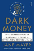 Dark Money: how a secretive group of billionaires is trying to buy political control in the US - MPHOnline.com