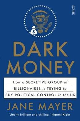 Dark Money: how a secretive group of billionaires is trying to buy political control in the US - MPHOnline.com