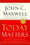 Today Matters: 12 Daily Practices to Guarantee Tomorrow's Success - MPHOnline.com