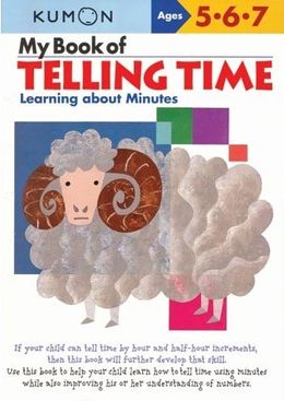 KUMON WORKBOOKS MY BOOK OF TELLING TIME AGES 5 6 7 - MPHOnline.com