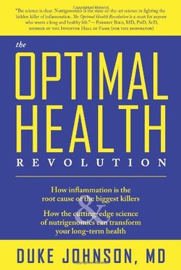 The Optimal Health Revolution: How Inflammation Is the Root Cause of the Biggest Killers and How the Cutting-edge Sceince of Nutrigenomics Can Transform Your Long-term Health - MPHOnline.com