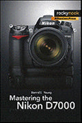 Mastering the Nikon D7000 - MPHOnline.com