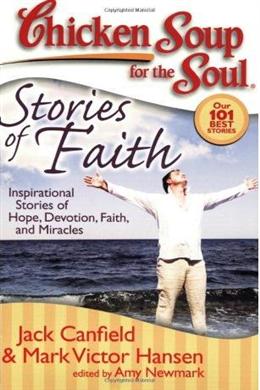 Stories of Faith: Inspirational Stories of Hope, Devotion, Faith and Miracles (Chicken Soup for the Soul: Our 101 Best Stories) - MPHOnline.com