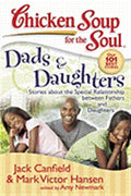 Chicken Soup for the Soul Dads & Daughters: Stories About the Special Relationship Between Fathers and Daughters - MPHOnline.com