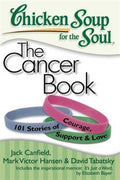 Chicken Soup for the Soul The Cancer Book: 101 Stories of Courage, Support & Love - MPHOnline.com