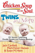 Chicken Soup for the Soul Twins and More: 101 Stories Celebrating Double Trouble and Multiple Blessings - MPHOnline.com