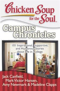 Chicken Soup for the Soul Campus Chronicles: 101 Inspirational, Supportive, and Humorous Stories about Life in College - MPHOnline.com