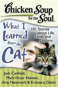 Chicken Soup for the Soul What I Learned from the Cat: 101 Stories About Life, Love, and Lessons - MPHOnline.com
