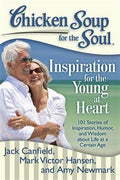 Chicken Soup for the Soul: Inspiration for the Young at Heart: 101 Stories of Inspiration, Humor, and Wisdom about Life at a Certain Age - MPHOnline.com